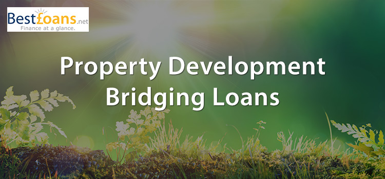 Bridging Loans for property development